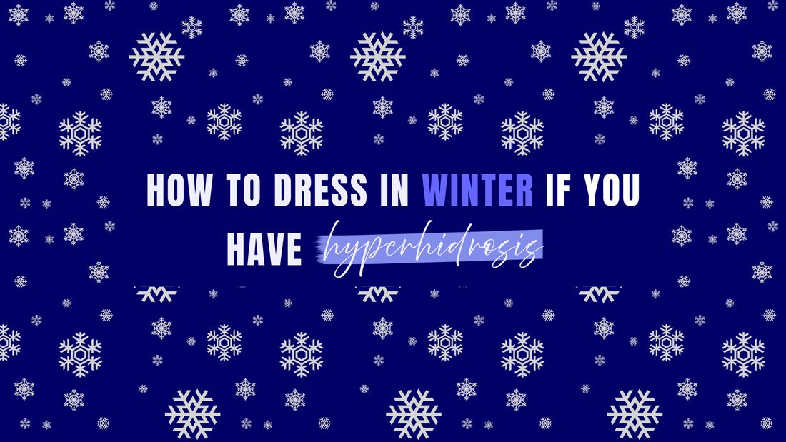 How to Dress in Winter if You Have Hyperhidrosis